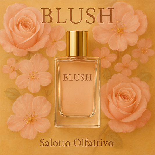 BLUSH inedito Salotto Olfattivo fragranza al 30% di essenza vanigliata floreale